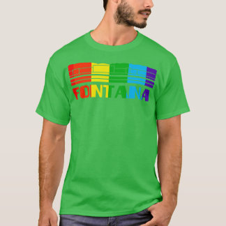 Fontana Pride Fontana LGBT Geschenk LGBTQ Unterstü T-Shirt