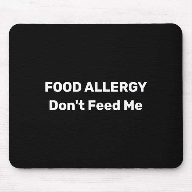 Food Allergy Dont Feed Me Text Template  Mousepad (Vorne)