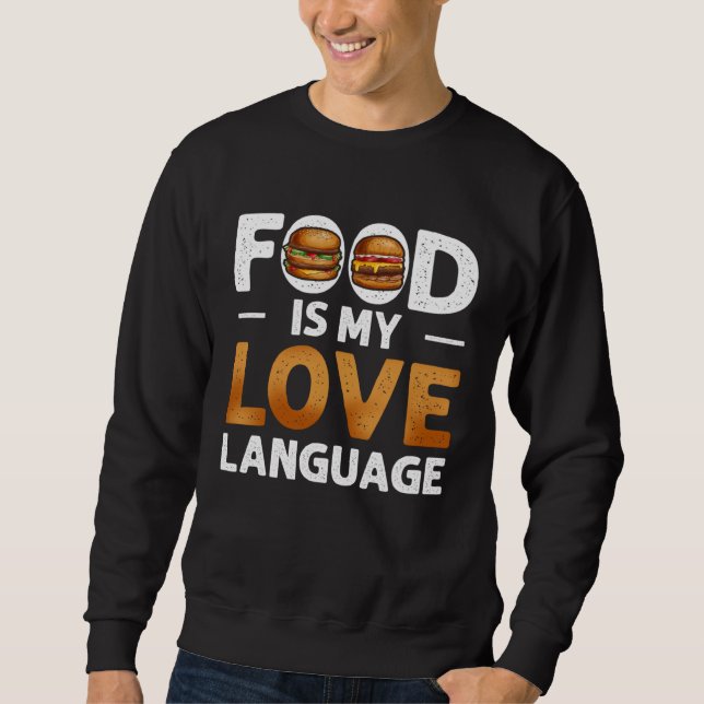 Food Is My Love Language Cheeseburger Gourmet Exec Sweatshirt (Vorderseite)