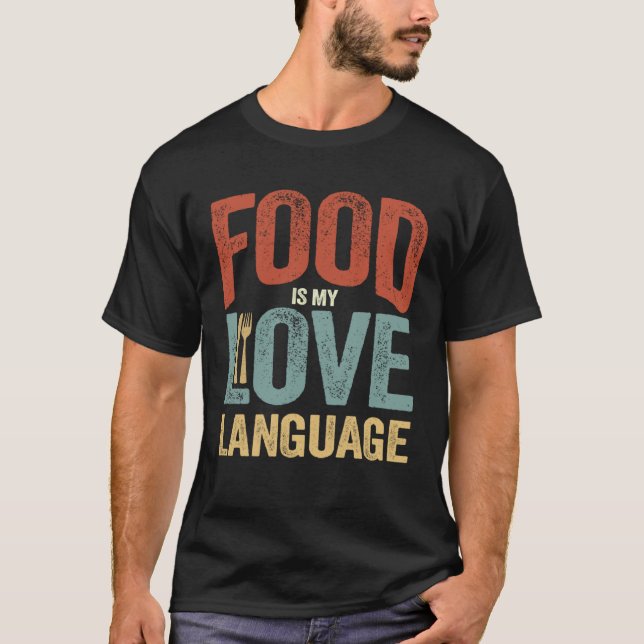 Food Is My Love Language Dinnerware Gourmet Execut T-Shirt (Vorderseite)