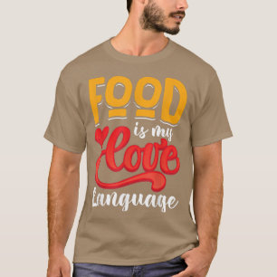 Food is my love language T-Shirt