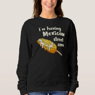 Food Mexican Street Corn Elote Back Print Sweatshirt