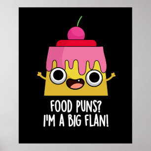 Food Puns - Ich bin ein großer Flan Dessert Pun Da Poster