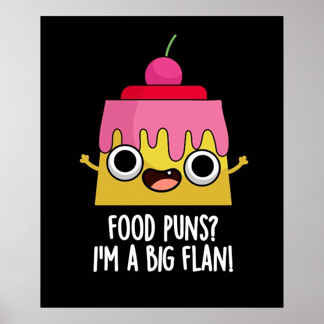 Food Puns - Ich bin ein großer Flan Dessert Pun Da Poster (Vorne)