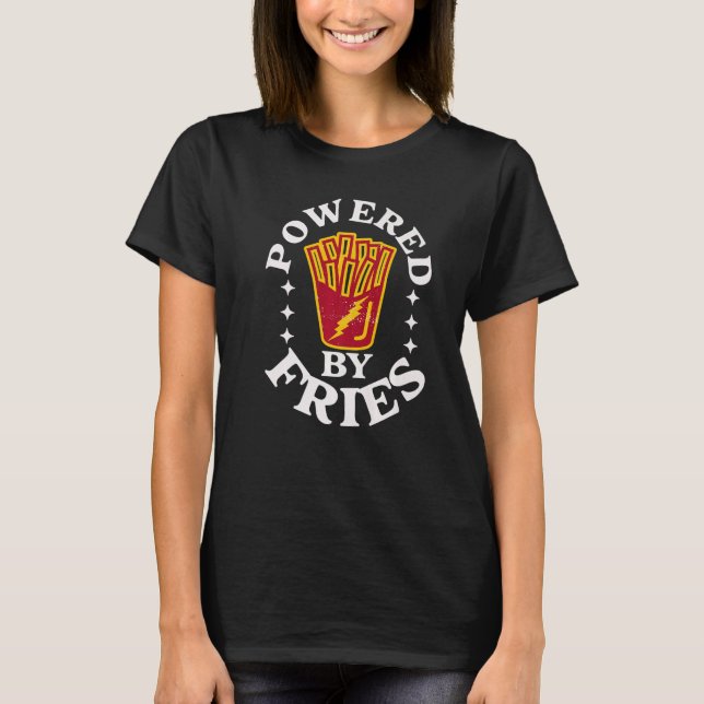 Food Quotes Pun Powered By Fries French Fry T-Shirt (Vorderseite)