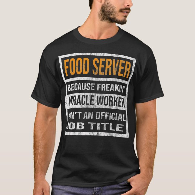 Food-Server wegen Phantastischer Mitarbeiter T-Shirt (Vorderseite)