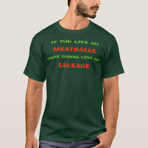 Food Spaß Meatballs Wurst Pasta Koch Italienisch E T-Shirt
