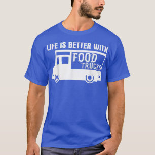 Food Trucker Joke Feinschmecker Booth Cart Street  T-Shirt