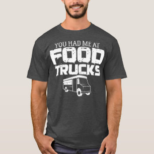 Food Trucker Joke Feinschmecker Booth Cart Street  T-Shirt