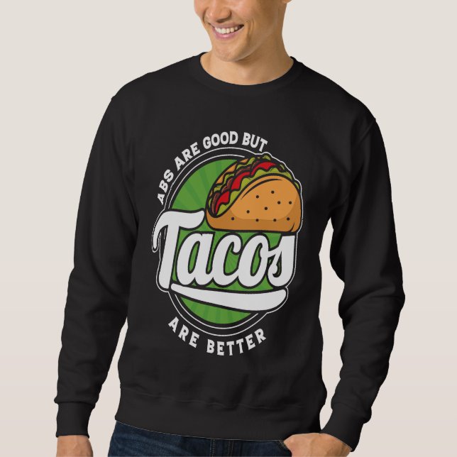 Foodaholic Lifestyle Tacos Enthusiast Mexican Food Sweatshirt (Vorderseite)
