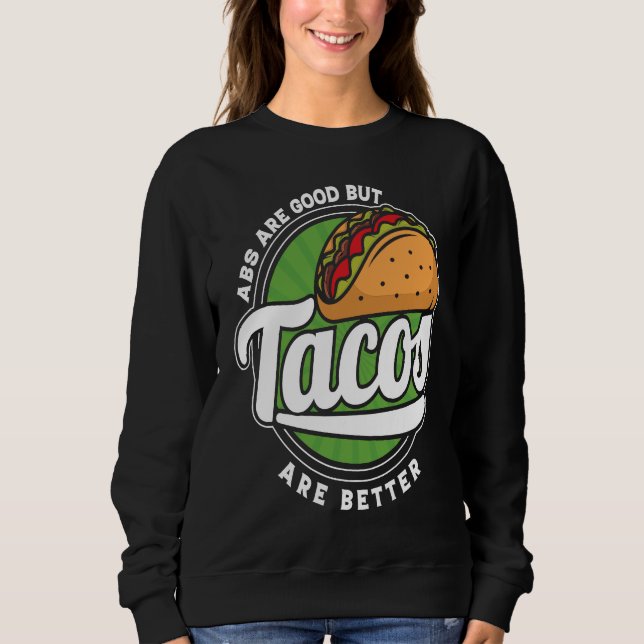 Foodaholic Lifestyle Tacos Enthusiast Mexican Food Sweatshirt (Vorderseite)