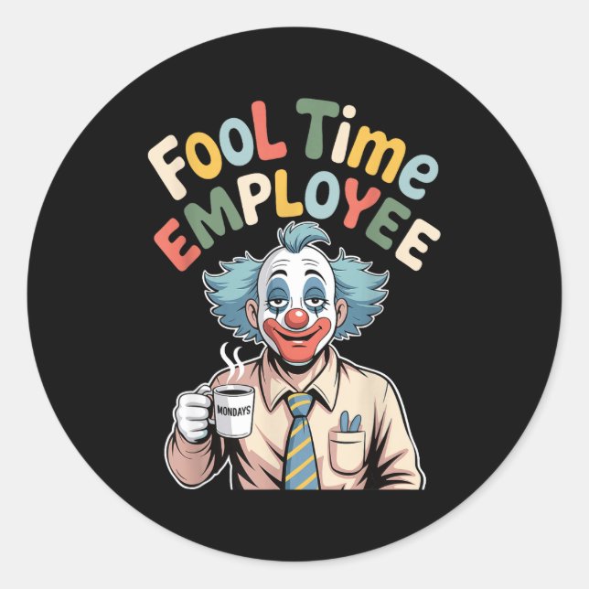 Fool Time Employee Funny Clown Office Humor Work J Runder Aufkleber (Vorderseite)