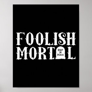 Foolish Mortal Lazy Halloween Spaß Poster