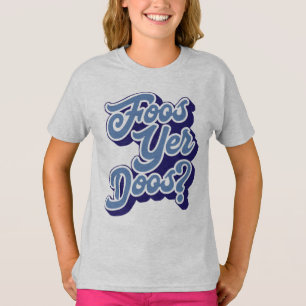 Foos Yer Doos? Doric Dialect, Schottisch T-Shirt