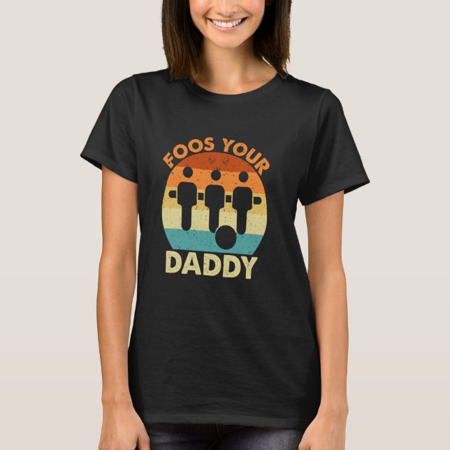 Foos Your Daddy T-Shirt (Vorderseite)