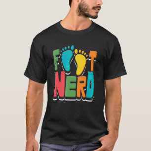 Foot Nerd Podiatrie T-Shirt