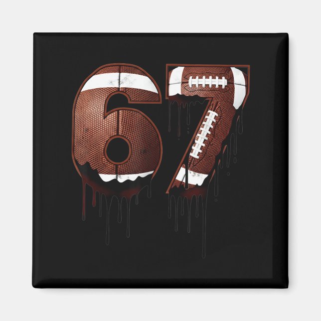 Football 67 Six Seven Funny Gen Alpha Meme Drip  Magnet (Vorne)