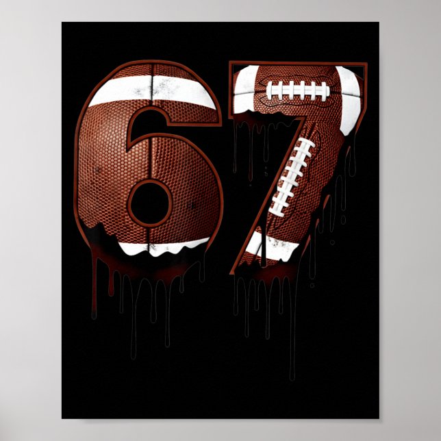 Football 67 Six Seven Funny Gen Alpha Meme Drip  Poster (Vorne)