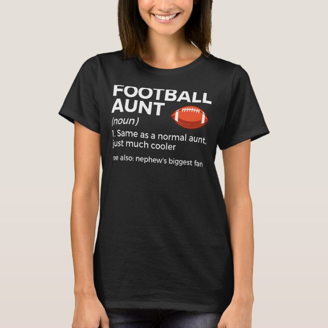 Football Aunt Definition Nephew's Biggest Fan T-Shirt (Vorderseite)
