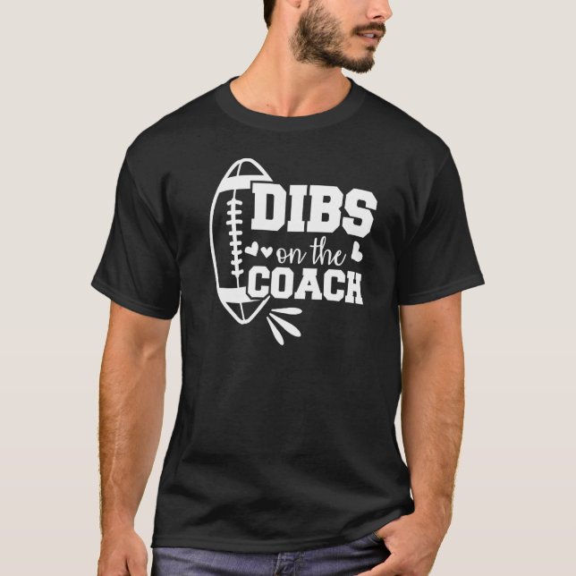 Football Coach Girlfriend Dibs auf Coach Premiu T-Shirt (Vorderseite)