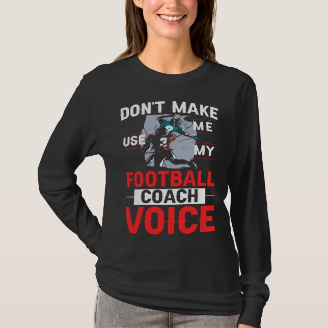 Football Coach Quotes Game Player Training Field T-Shirt (Vorderseite)