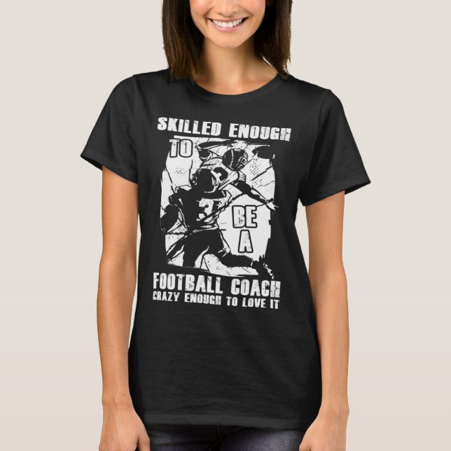 Football Coach Quotes Game Player Training Field T-Shirt (Vorderseite)