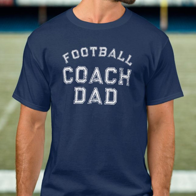 Football Coach Vater Custom Distressed Text T - Sh T-Shirt (For the Dad who is also a Football Coach)