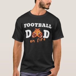 Football Dad On Fire American Fottball Daddy Vater T-Shirt