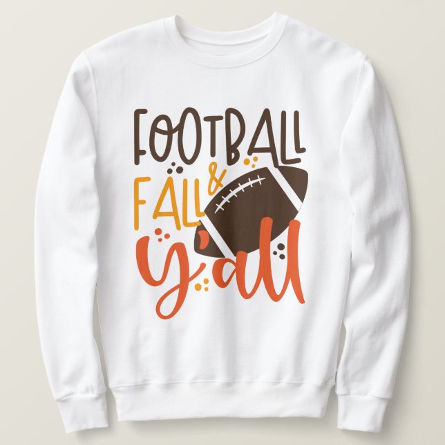Football Fall & Y'all Sweatshirt (Design vorne)