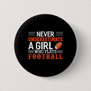 Football Girl unterschätzt nie ein Mädchen, das sp Button