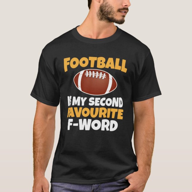 Football Is My Second Favourite Quote T-Shirt (Vorderseite)