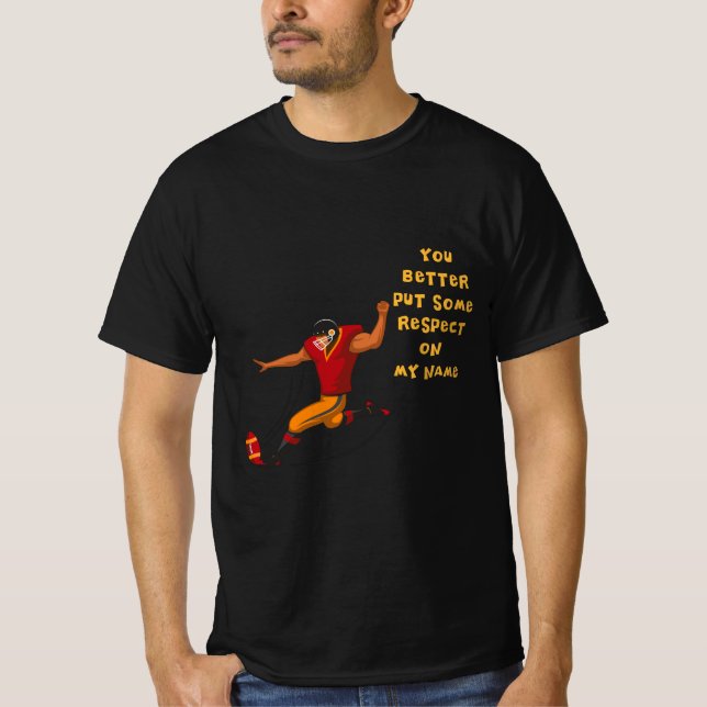 Football Kicker Demands Respect T-Shirt (Vorderseite)