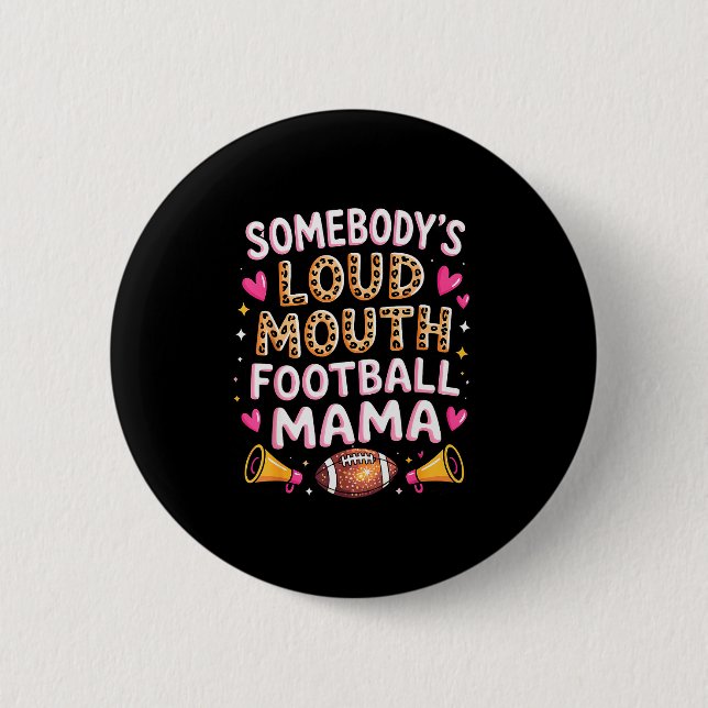 Football Mom Essentials Somebody’s Loud Mouth Foot Button (Vorderseite)
