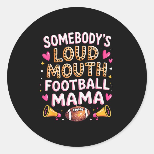 Football Mom Essentials Somebody’s Loud Mouth Foot Runder Aufkleber (Vorderseite)