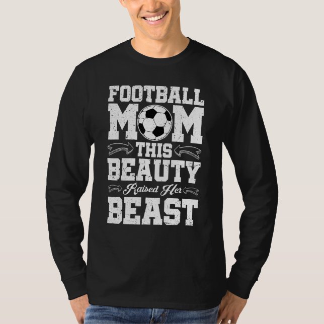 Football Mom  This Beauty Raised Her Beast T-Shirt (Vorderseite)