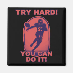 Football Motivation rot - Try Hard! You can Do It! Magnet