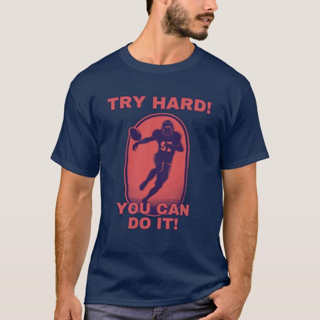 Football Motivation rot - Try Hard! You can Do It! T-Shirt (Vorderseite)