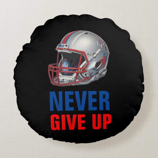 Football Motivational Never Give Up  Rundes Kissen (Vorderseite)