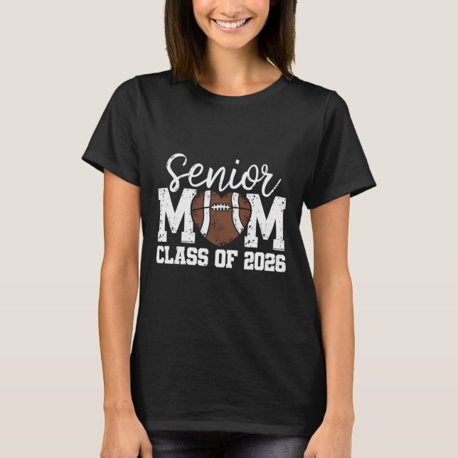 Football Senior Mom Cl Of 2026 Graduate Senior Mam T-Shirt (Vorderseite)