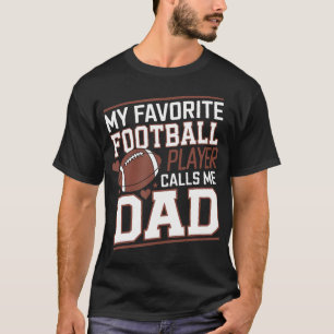 Football-Vater Mein Lieblings-Footballspieler nenn T-Shirt