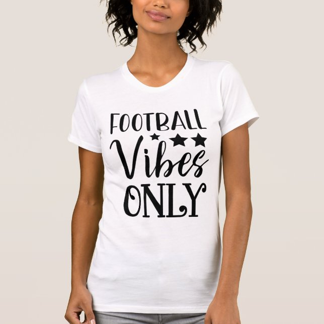 Football Vibes Only American Football Sports  T-Shirt (Vorderseite)