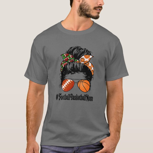Football With Basketball Mom Messy Bun For Mother' T-Shirt (Vorderseite)