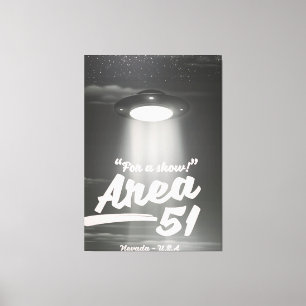 "For a show" Bereich 51 Mono Poster Leinwanddruck