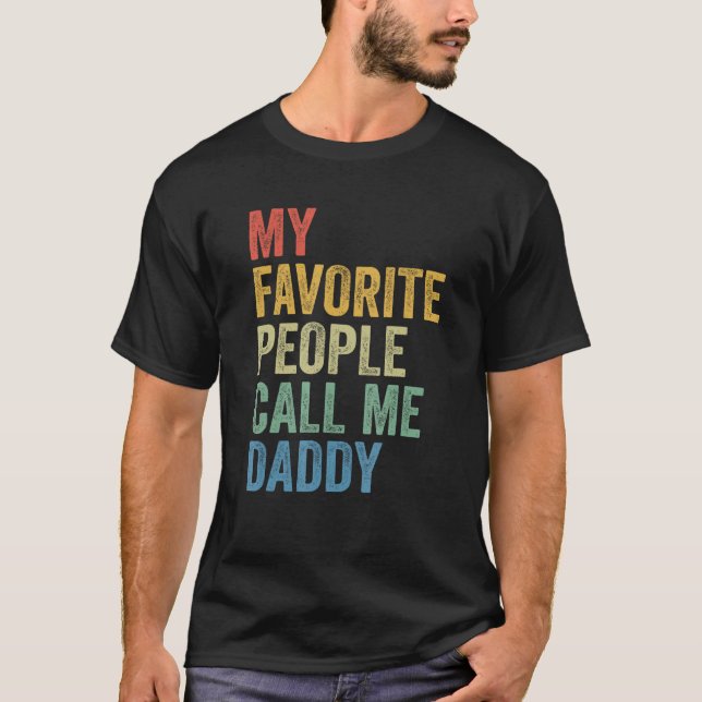 For Dad My Favorite People Call Me Daddy T-Shirt (Vorderseite)