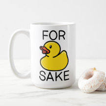 For Duck Sake Coffee Mug