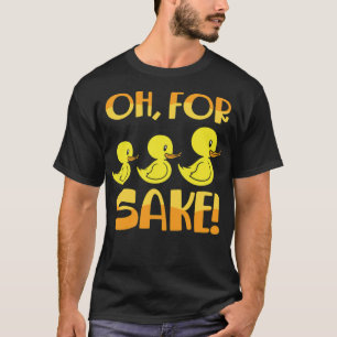 For Ducks Sake Duck Pun Rubber black lab T-Shirt