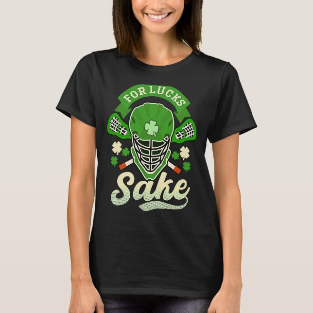 For Lucks Sake Lacrosse St Patricks Day T-Shirt (Vorderseite)