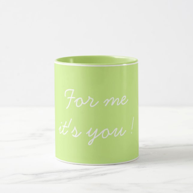 For Me It's You Valentine's Light Green Tasse (Zentrum)