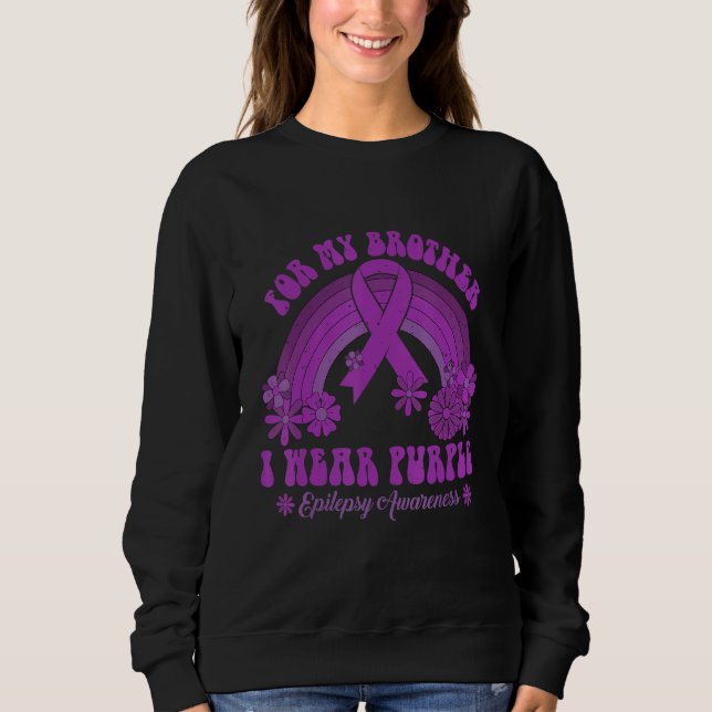 For My Brother I Wear Purple Epilepsy Awareness Ra Sweatshirt (Vorderseite)