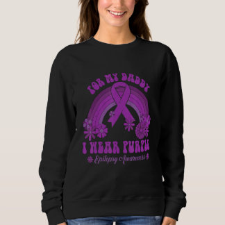 For My Daddy I Wear Purple Epilepsy Awareness Rain Sweatshirt